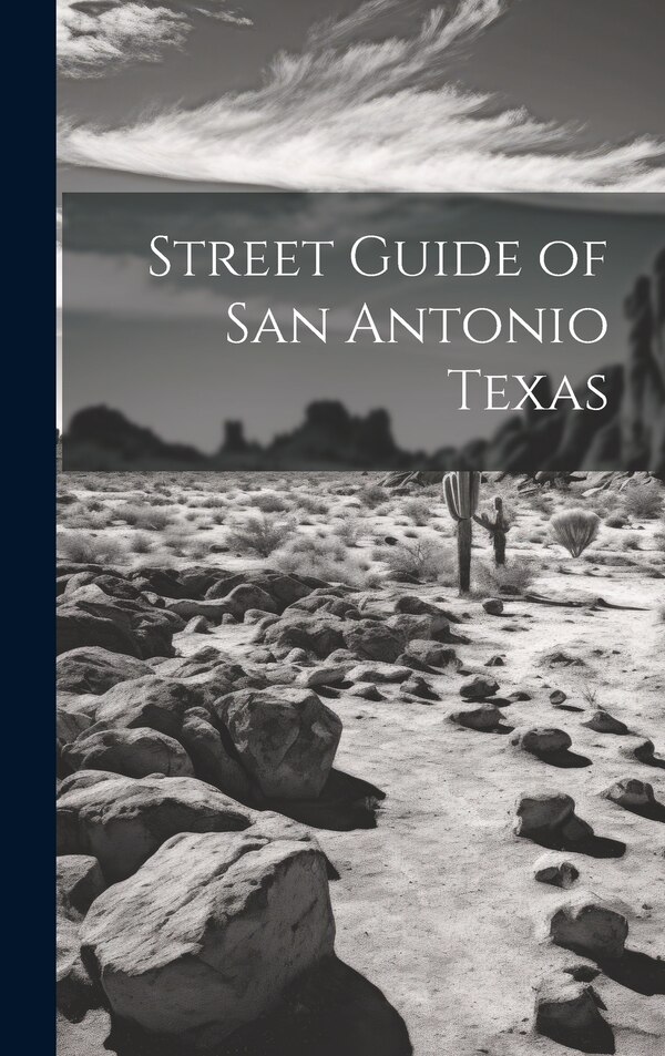 Street Guide of San Antonio Texas by Anonymous, Hardcover | Indigo Chapters