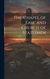 The 'Chapel of Ease' and Church of Statesmen by Anonymous, Hardcover | Indigo Chapters