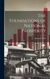 The Foundations of National Prosperity by Richard T Ely, Hardcover | Indigo Chapters