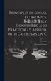 Principles of Social Economics Inductively Considered and Practically Applied With Criticisms on C by George Gunton, Hardcover | Indigo Chapters