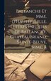 Ballanche et Mme. d'Hautefeuille. Lettres inedites de Ballanche Chateaubriand Sainte-Beuve Mme. R by Anonymous, Hardcover | Indigo Chapters
