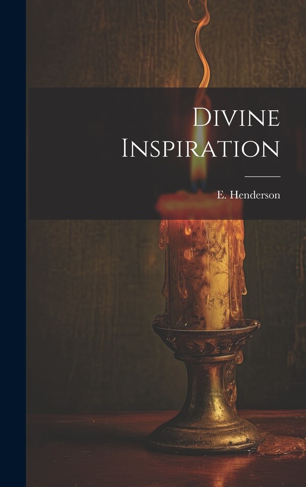 Divine Inspiration by E Henderson, Hardcover | Indigo Chapters