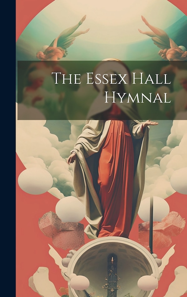 The Essex Hall Hymnal by Anonymous, Hardcover | Indigo Chapters