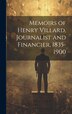 Memoirs of Henry Villard Journalist and Financier 1835-1900 by Anonymous, Hardcover | Indigo Chapters