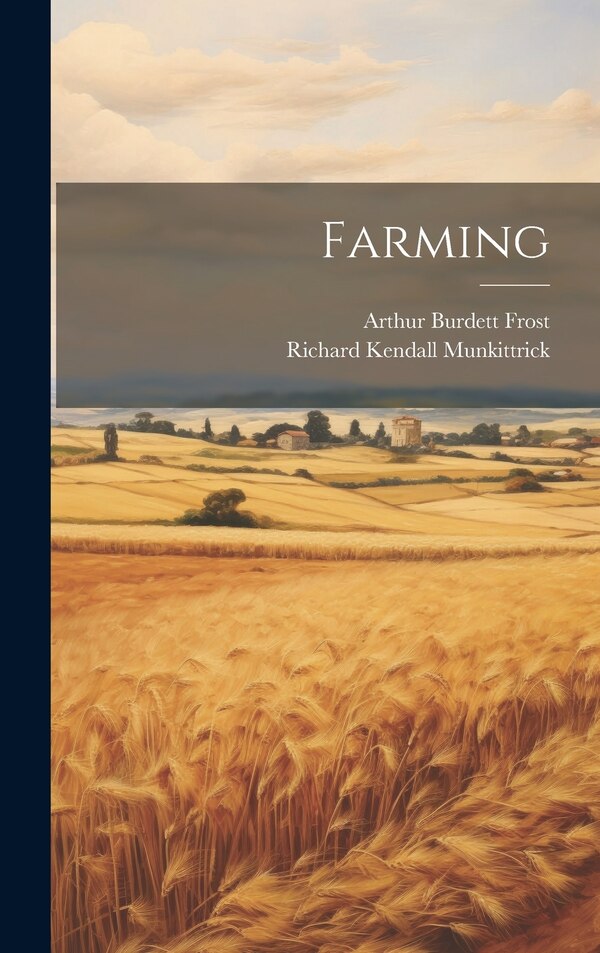 Farming by Arthur Burdett Frost, Hardcover | Indigo Chapters