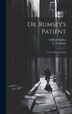 Dr. Rumsey's Patient by Clifford Halifax, Hardcover | Indigo Chapters