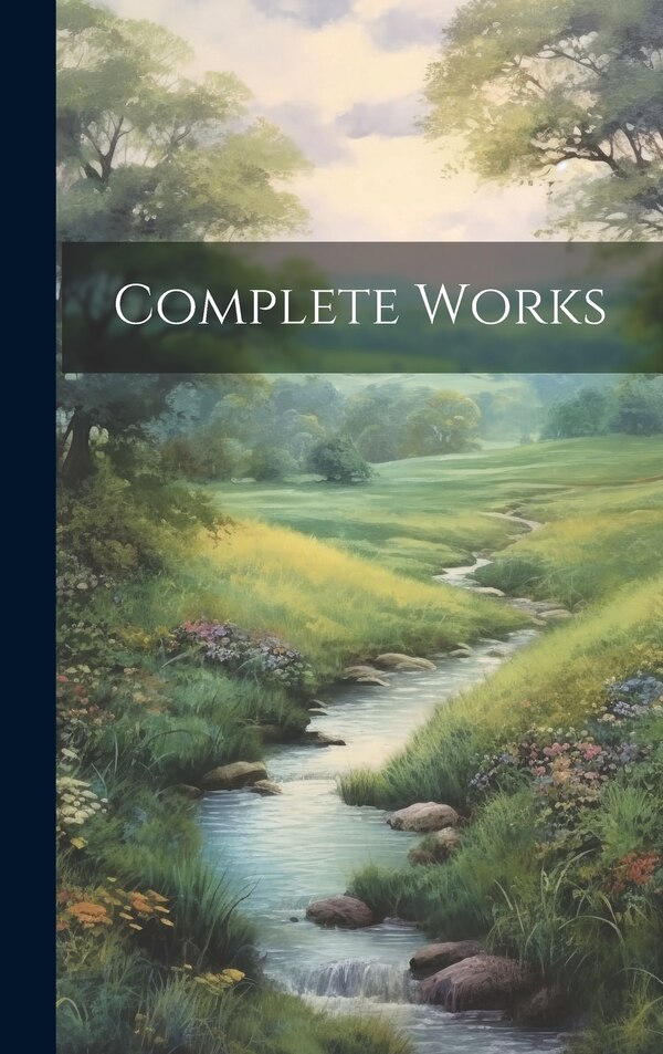 Complete Works by Anonymous, Hardcover | Indigo Chapters