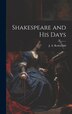 Shakespeare and his Days by J A Rothschild, Hardcover | Indigo Chapters
