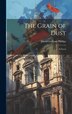 The Grain of Dust by David Graham Phillips, Hardcover | Indigo Chapters