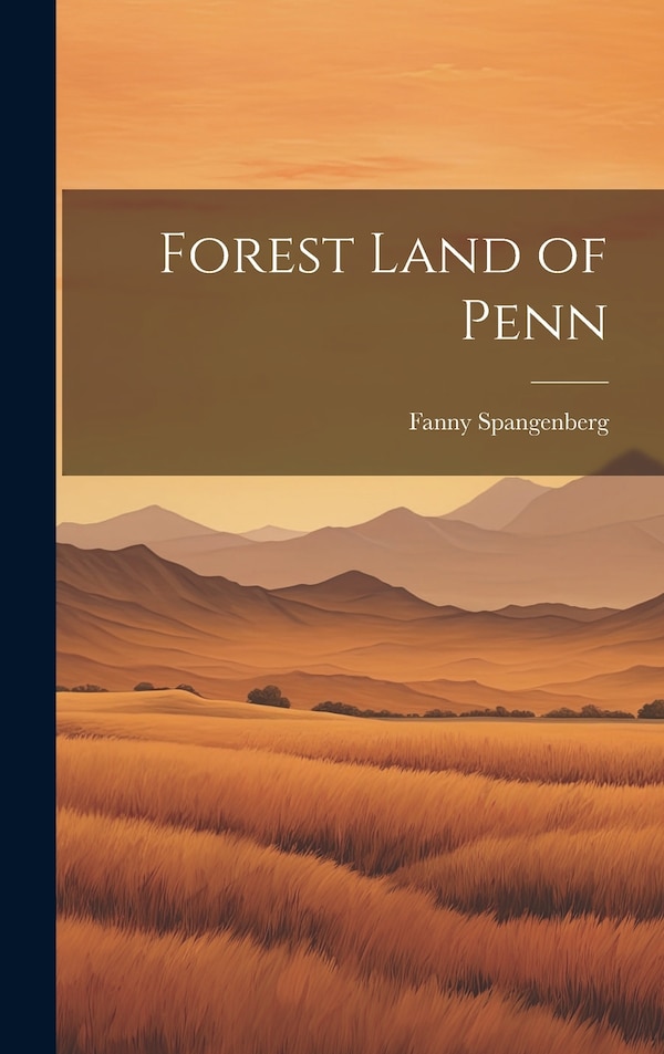 Forest Land of Penn by Fanny Spangenberg, Hardcover | Indigo Chapters