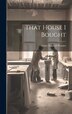 That House I Bought by Henry Edward Warner, Hardcover | Indigo Chapters
