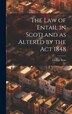 The Law of Entail in Scotland as Altered by the Act 1848 by George Ross, Hardcover | Indigo Chapters