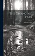 The Changing Year by Anthony Collett, Hardcover | Indigo Chapters