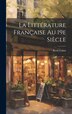 La Littérature Française au 19e Siècle by René Canat, Hardcover | Indigo Chapters