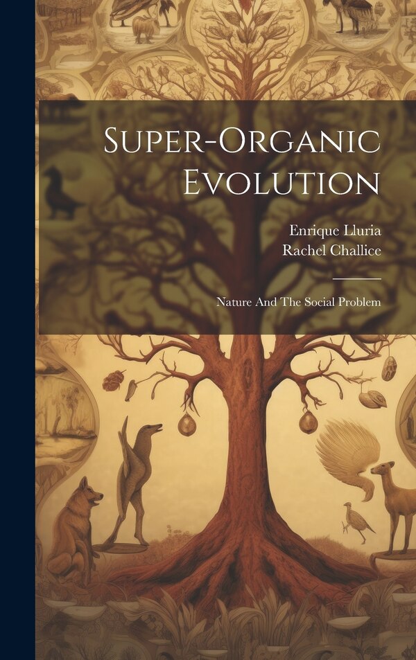Super-Organic Evolution by Enrique Lluria, Hardcover | Indigo Chapters