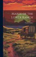 Marjie of the Lower Ranch by Frances Parker, Hardcover | Indigo Chapters