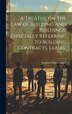 A Treatise on the law of Building and Buildings Especially Referring to Building Contracts Leases by Augustus Parlett Lloyd, Hardcover