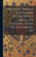 Farewell Dinner to Francis Ellingwood Abbot on Retiring From the Editorship Of by Anonymous, Hardcover | Indigo Chapters