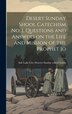 Desert Sunday Shool Catechism no. 1. Questions and Answers on the Life and Mission of the Prophet Jo by Salt Lak Deseret Sunday School Union