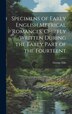 Specimens of Early English Metrical Romances Chiefly Written During the Early Part of the Fourteent by George Ellis, Hardcover | Indigo Chapters