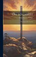 On to Christ; The Gospel of The New Era by Edwin Augustus Mcalpin, Hardcover | Indigo Chapters