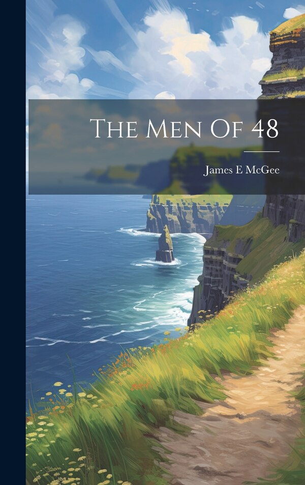 The Men Of 48 by James E Mcgee, Hardcover | Indigo Chapters