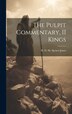 The Pulpit Commentary II Kings by H D M 1836-1917 Spence-Jones, Hardcover | Indigo Chapters