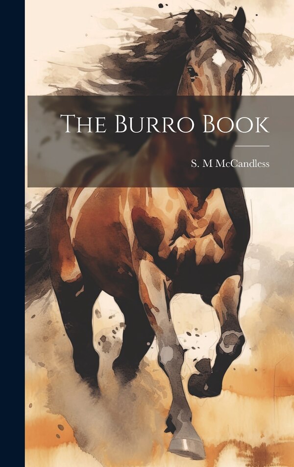 The Burro Book by S M Mccandless, Hardcover | Indigo Chapters