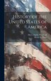 History of the United States of America by Henry W 1857-1935 Elson, Hardcover | Indigo Chapters