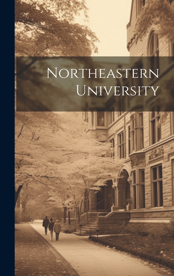 Northeastern University by Anonymous, Hardcover | Indigo Chapters