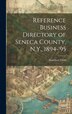 Reference Business Directory of Seneca County N.Y. 1894-'95 by Hamilton Child, Hardcover | Indigo Chapters