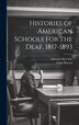 Histories of American Schools for the Deaf 1817-1893 by Edward Allen Fay, Hardcover | Indigo Chapters