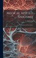 Medical Applied Anatomy by T B Johnston, Hardcover | Indigo Chapters