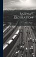 Railway Regulation by Robert Mather, Hardcover | Indigo Chapters