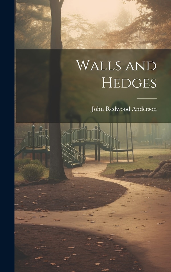 Walls and Hedges by John Redwood Anderson, Hardcover | Indigo Chapters