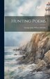 Hunting Poems by George John Whyte-Melville, Hardcover | Indigo Chapters