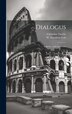 Dialogus; Argicola; and Germania by Cornelius Tacitus, Hardcover | Indigo Chapters