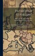 Patriotism Loyalisme; Vers Quels Principes Faut-il Orienter Notre Politique Colonial? Conférence Donnée À L'exposition Universelle De