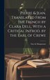 Pierre & Jean. Translated From the French by Clara Dell With a Critical Introd. by the Earl of Crewe by Guy de Maupassant, Hardcover