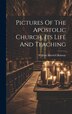Pictures Of The Apostolic Church Its Life And Teaching by William Mitchell Ramsay, Hardcover | Indigo Chapters