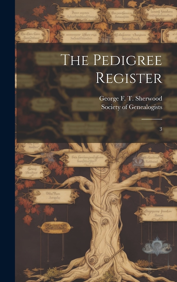 The Pedigree Register by George F T B 1867 Sherwood, Hardcover | Indigo Chapters