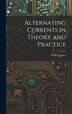 Alternating Currents in Theory and Practice by WHN James, Hardcover | Indigo Chapters