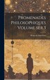 Promenades philosophiques Volume ser.3 by Remy De 1858-1915 Gourmont, Hardcover | Indigo Chapters