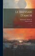 Le breviari d'amor by Matfre Ermengaud, Hardcover | Indigo Chapters