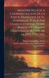 Memoire Relatif A L'administration De La Partie Françoise De St. Domingue. Publié Par Charles Etienne Pierre Wante Cy Devant Ordonnateur