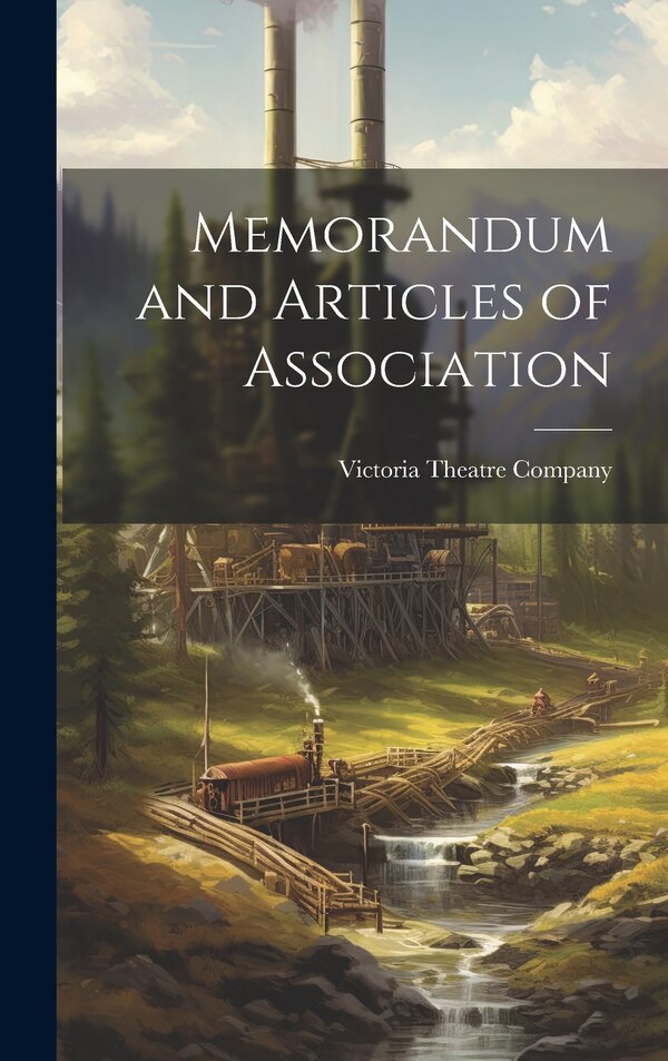 Memorandum and Articles of Association by Victoria Theatre Company, Hardcover | Indigo Chapters