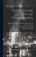 Guide to the City of Philadelphia by Rufus Clinton Hartranft, Hardcover | Indigo Chapters