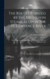 The Routes Pursued by the Excursion Steamers Upon the St. Lawrence River by John A B Haddock, Hardcover | Indigo Chapters