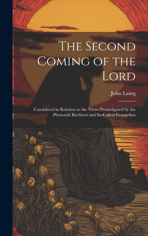The Second Coming of the Lord by John Laing, Hardcover | Indigo Chapters