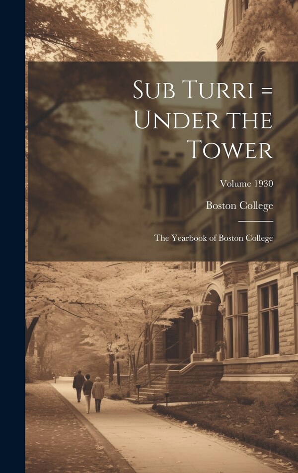 Sub Turri = Under the Tower by Boston College, Hardcover | Indigo Chapters
